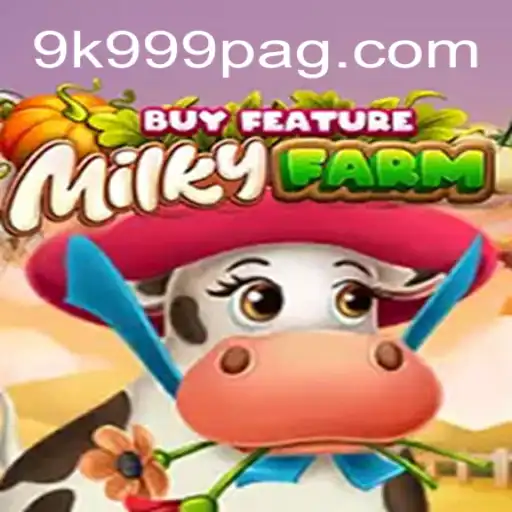 Exploring the Whimsical World of MilkyFarmBuyFeature: Dive into the 9K999 Gameplay